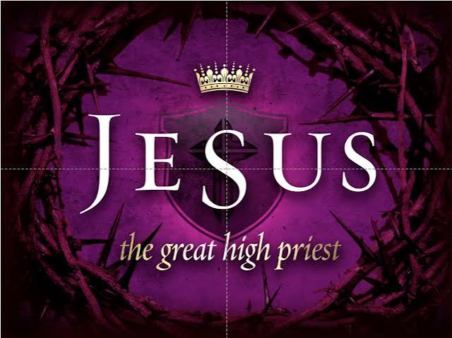 OUR GREAT HIGH PRIEST